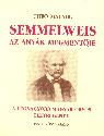 Theo Malade - Semmelweis az anyák megmentője