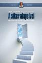 A siker alapelvei - Jack Canfield Janet Switzer