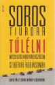 Túlélni - Nácivilág Magyarországon - Szibériai Robinsonok - Soros Tivadar