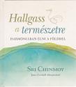 Sri Chinmoy - Hallgass a természetre