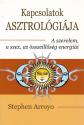 Stephen Arroyo - Kapcsolatok asztrológiája ANTIKVÁR