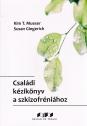 Családi kézikönyv a szkizofréniához - Susan Gingerich, Kim T. Mueser