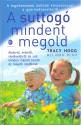 A suttogó mindent megold - Tracy Hogg Melinda Blau