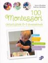Sylvie dEsclaibes - Nomie dEsclaibes - 100 Montessori oktatjtk - 0-3 veseknek