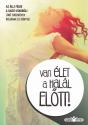 Van élet a halál előtt! - Szabó Péter