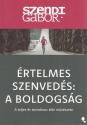 Szendi G�bor - �rtelmes szenved�s: A Boldogs�g