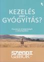 Szendi Gbor - Kezels vagy gygyts?