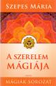Szepes Mária - A szerelem mágiája
