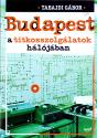 Tabajdi Gábor - Budapest a titkosszolgálatok hálójában