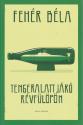 Fehér Béla - Tengeralattjáró Révfülöpön