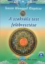 Tenzin Wangyal Rinpocse - A szakrlis test felbresztse - Letlthet vide