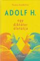 Thomas Sandkhler - Adolf H. - Egy dikttor lettja