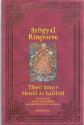 Szögyal Rinpocse - Tibeti könyv életről és halálról - Ünnepi kiadás a kötet megjelenésének huszadik évfodulója alkalmából