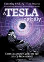 A Tesla rejtély - Timothy Beckley - Tim Swartz - Sean Casteel - Margaret Storm - Wilbur Smith