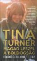 Tina Turner - Magad leszel a boldogság