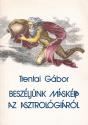 Trentai Gábor - Beszéljünk másképp az asztrológiáról ANTIKVÁR