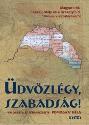 Üdvözlégy, szabadság! - Pomogáts Béla