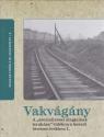 - Vakvágány