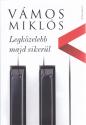 Vmos Mikls - Legkzelebb majd sikerl