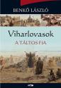 Benk Lszl - Viharlovasok , A tltos fia