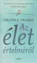 Viktor E. Frankl - Az élet értelméről
