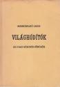 Marschalk� Lajos - Vil�gh�d�t�k ANTIKV�R