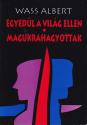 Wass Albert - Egyedl a vilg ellen - Magukrahagyottak ANTIKVR