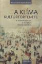 Wolfgang Behringer - A klíma kultúrtörténete (2017-es kiadás)
