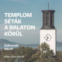 Zubreczki Dvid - Templomstk a Balaton krl